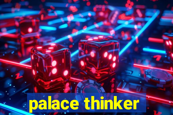 palace thinker