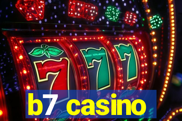 b7 casino