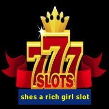 shes a rich girl slot