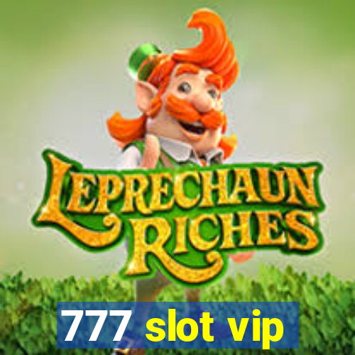 777 slot vip