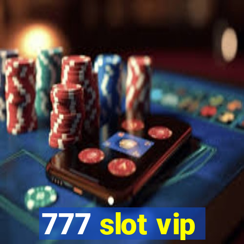 777 slot vip