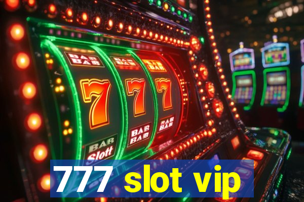 777 slot vip