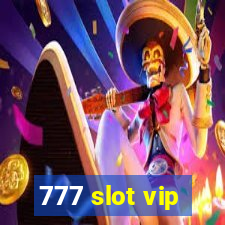 777 slot vip