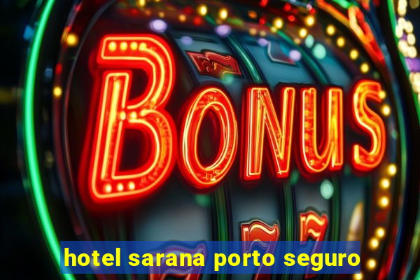 hotel sarana porto seguro