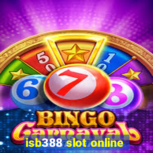 isb388 slot online