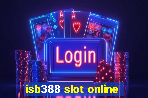 isb388 slot online