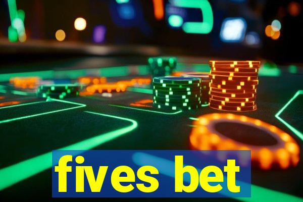 fives bet