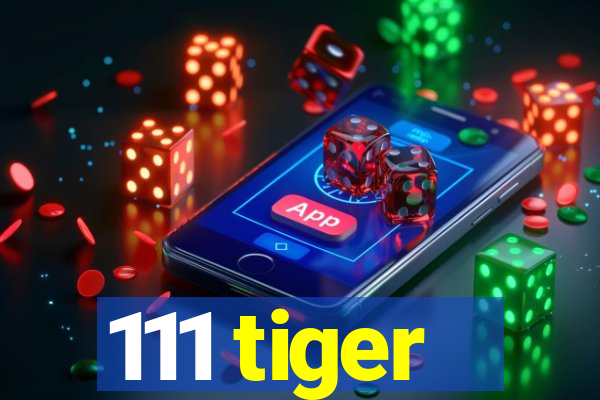 111 tiger