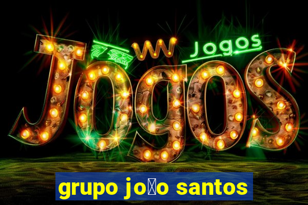 grupo jo茫o santos