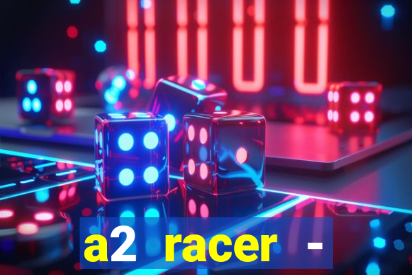 a2 racer - riscando o asfalto filme completo dublado