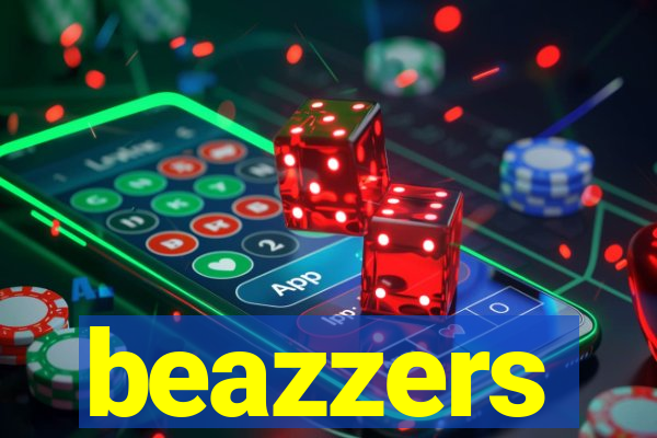 beazzers