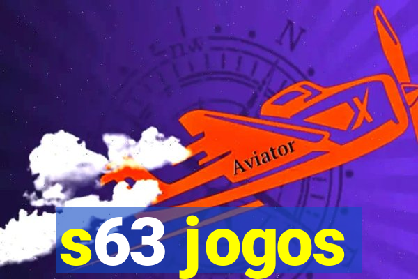 s63 jogos