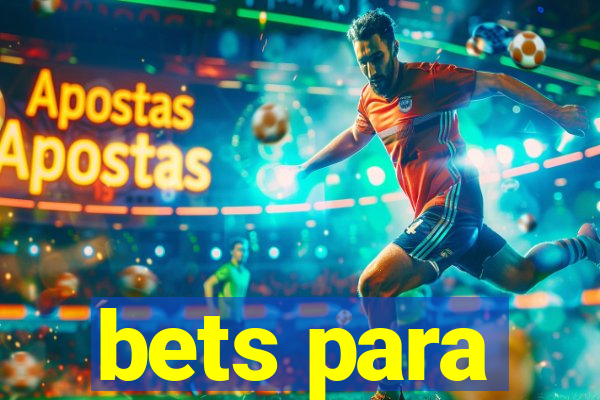 bets para