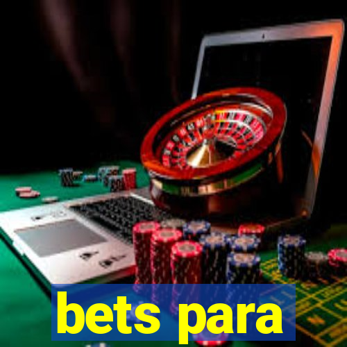 bets para