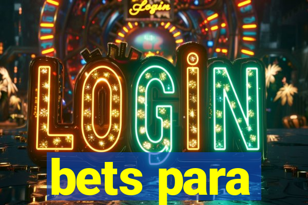 bets para