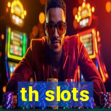 th slots