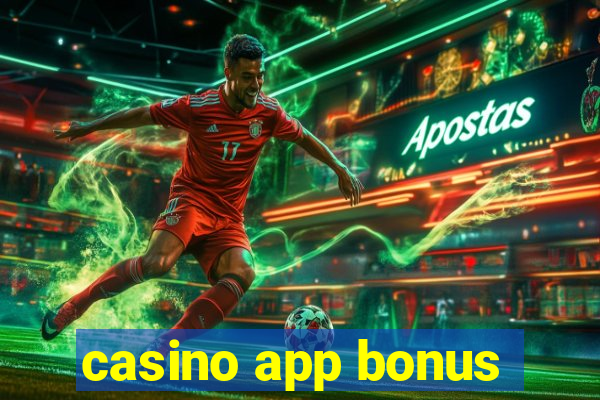 casino app bonus