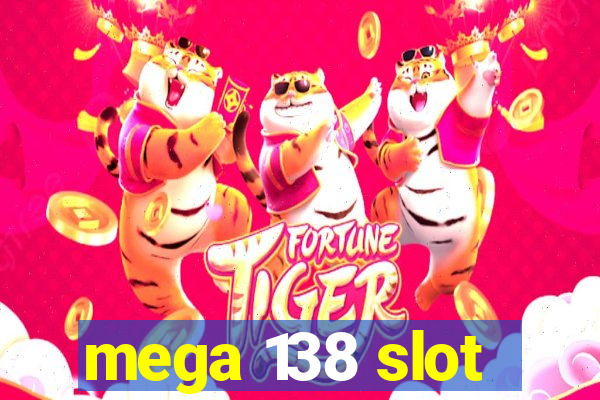 mega 138 slot