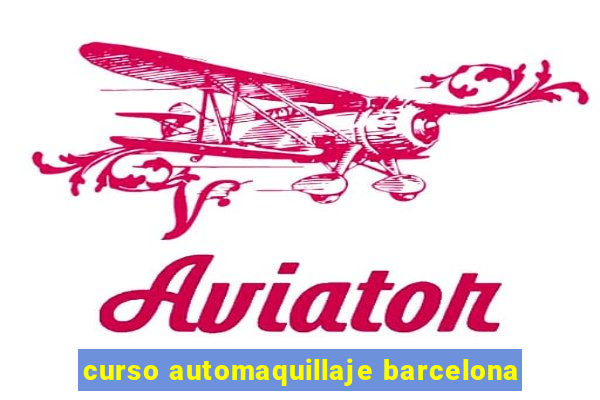 curso automaquillaje barcelona