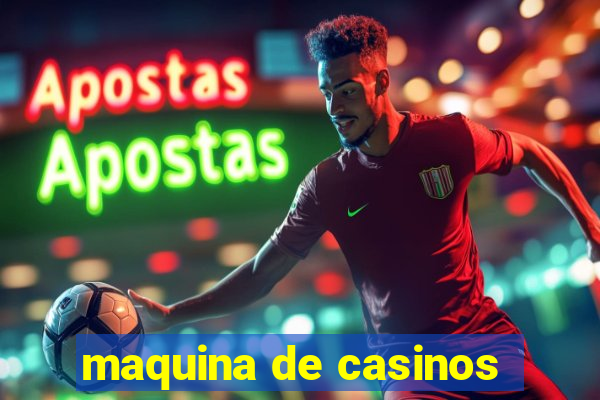 maquina de casinos