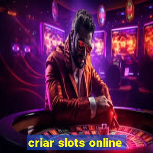 criar slots online