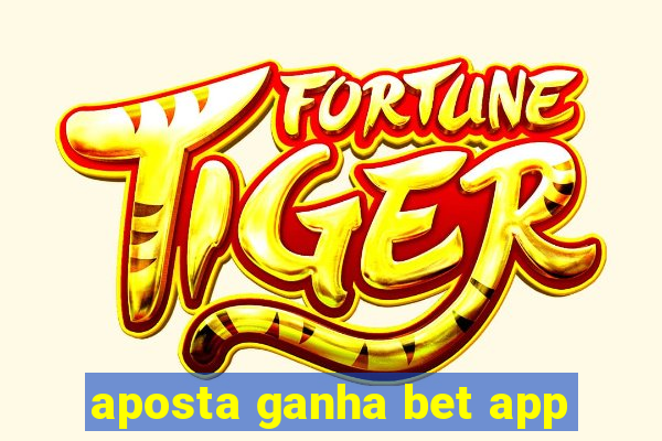 aposta ganha bet app