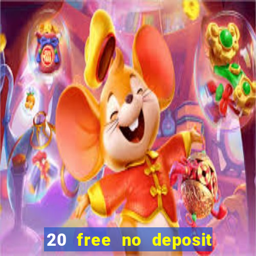 20 free no deposit casino 2021