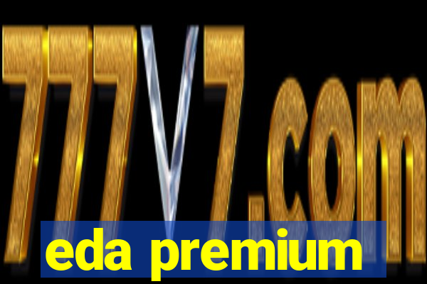 eda premium