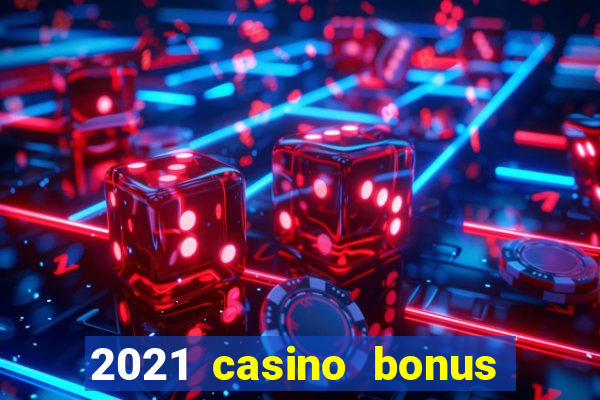 2021 casino bonus ohne einzahlung