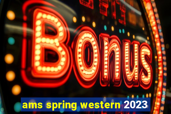 ams spring western 2023