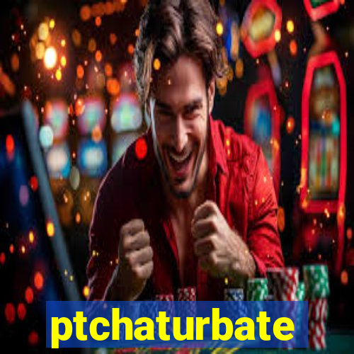 ptchaturbate