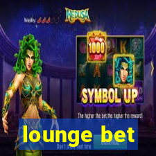 lounge bet