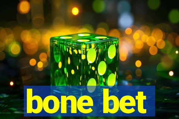 bone bet