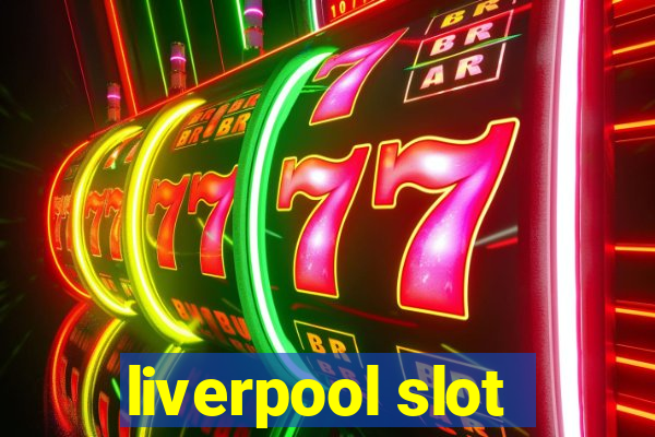 liverpool slot