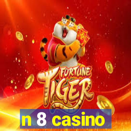 n 8 casino