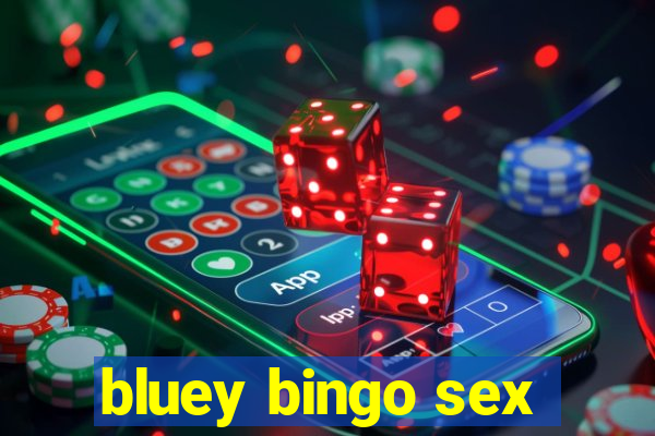 bluey bingo sex