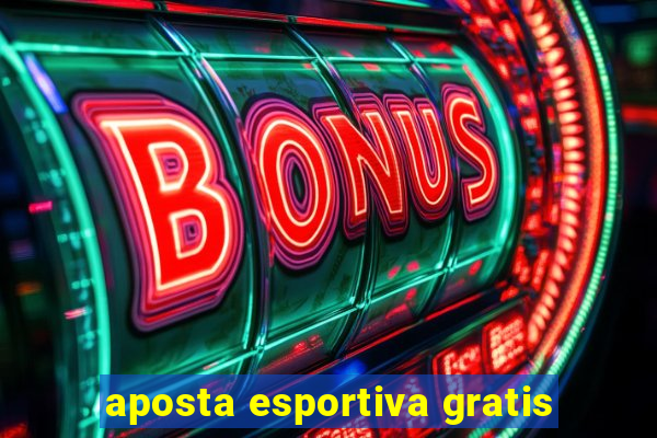 aposta esportiva gratis