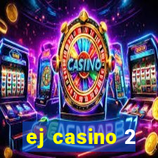 ej casino 2