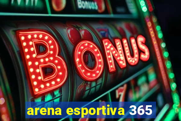 arena esportiva 365