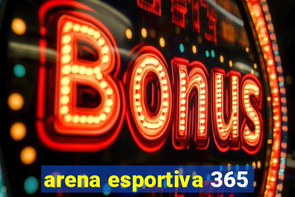 arena esportiva 365