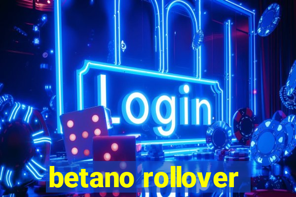 betano rollover