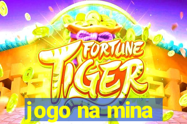 jogo na mina