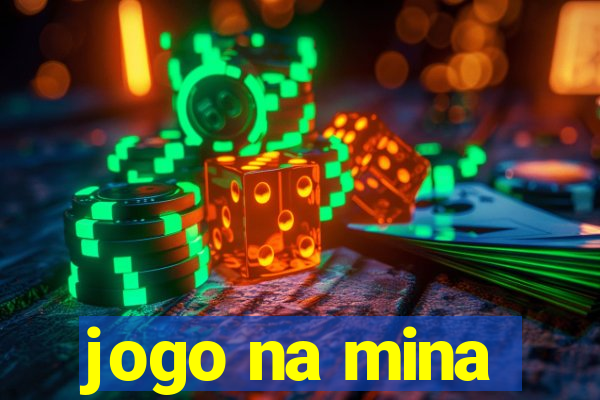 jogo na mina