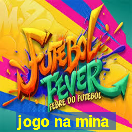 jogo na mina