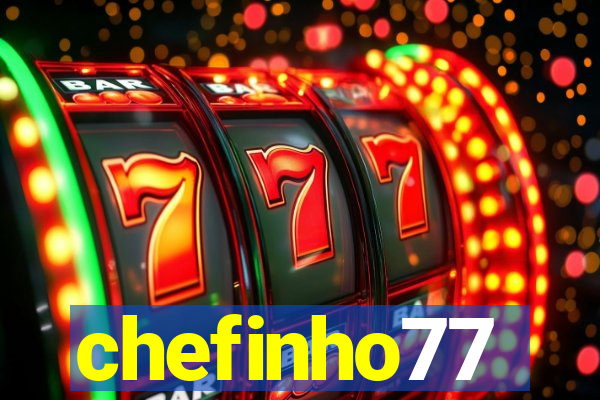 chefinho77