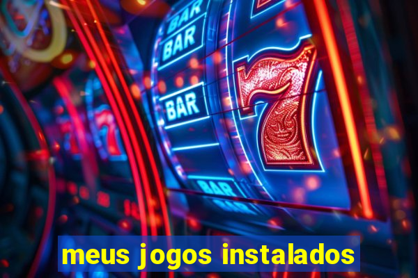 meus jogos instalados