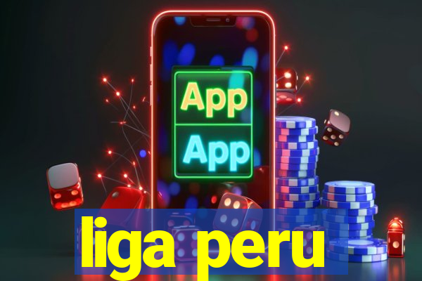 liga peru