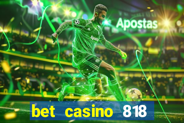 bet casino 818 paga mesmo