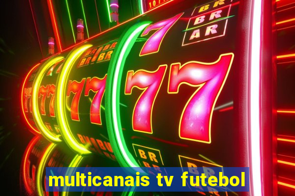 multicanais tv futebol