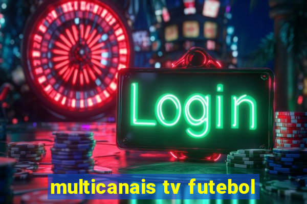 multicanais tv futebol